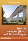 Sguardo a 5 pilastri del Piccolo Disegno