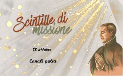 “Scintille di missione” – 18 OTTOBRE: Canali puliti