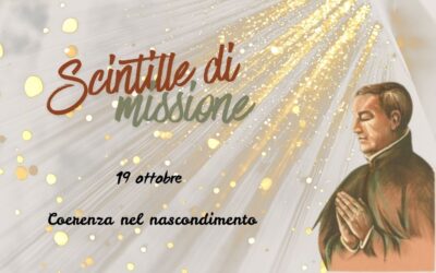 “Scintille di missione” – 19 OTTOBRE: Coerenza nel nascondimento