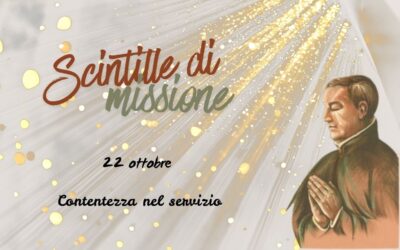 “Scintille di missione” – 22 OTTOBRE: Contentezza nel servizio